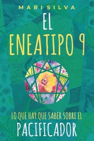 Cover for Mari Silva · El Eneatipo 9: Lo que hay que saber sobre el pacificador (Paperback Book) (2022)