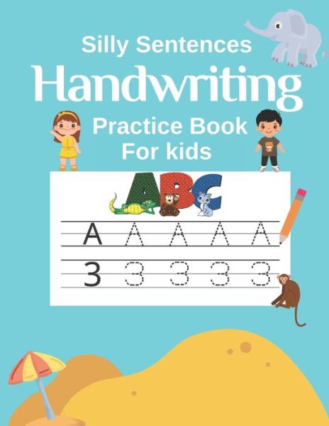 Cover for Lina An · Handwriting Practice Book for Kids (Silly Sentences): Penmanship and Writing Workbook for Kindergarten, 1st, 2nd, 3rd and 4th Grade: Learn and Laugh by Tracing Letters (Paperback Bog) (2022)