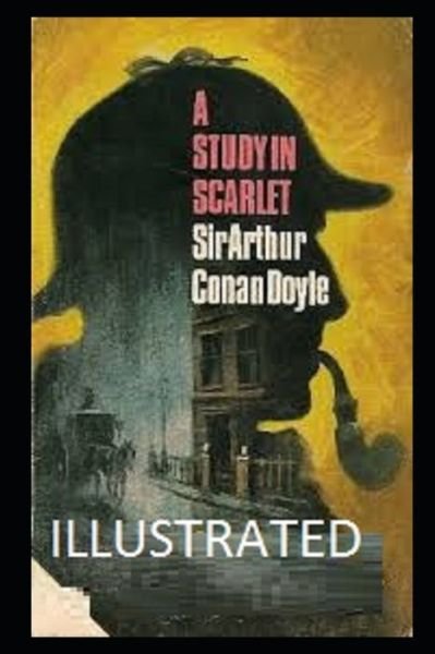 A Study in Scarlet Illustrated - Sir Arthur Conan Doyle - Bøger - Independently Published - 9798418554178 - 17. februar 2022