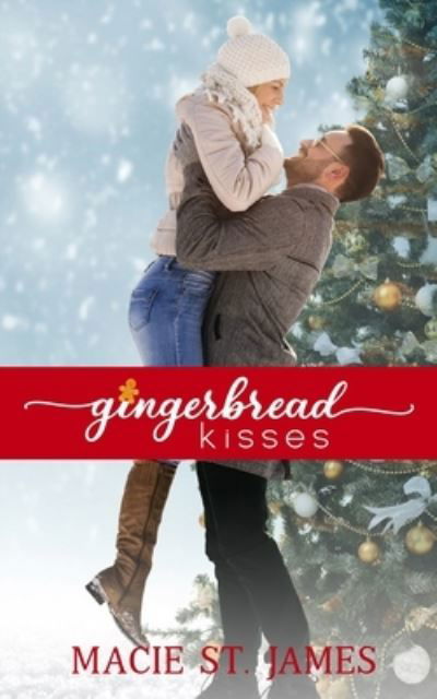 Cover for Macie St James · Gingerbread Kisses: A Clean, Small Town Christmas Romance - Reindeer Ridge (Paperback Book) (2021)