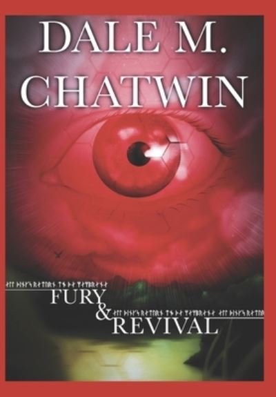 Fury & Revival - Dale M Chatwin - Boeken - Independently Published - 9798501643178 - 10 november 2021