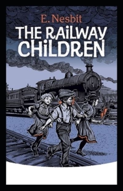 Cover for E Nesbit · The Railway Children Annotated (Taschenbuch) (2021)