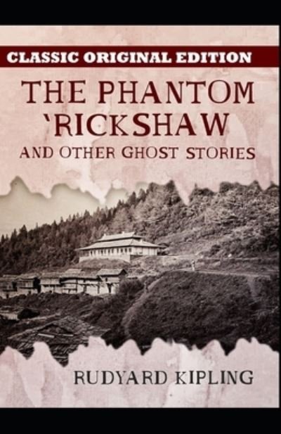 Cover for Rudyard Kipling · The Phantom 'Rickshaw and Other Ghost Stories-Classic Original Edition (Annotated) (Paperback Bog) (2021)