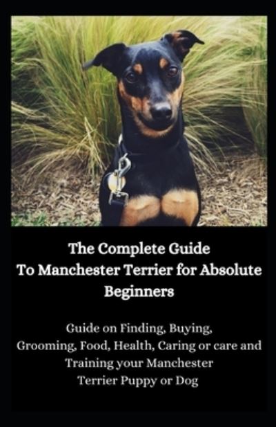 Cover for Jason Lee · The Complete Guide To Manchester Terrier for Absolute Beginners (Paperback Book) (2020)