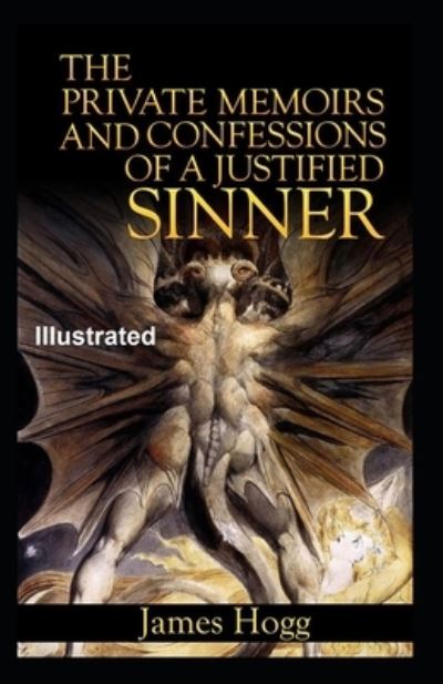 Cover for James Hogg · The Private Memoirs and Confessions of a Justified Sinner Illustrated (Paperback Book) (2020)