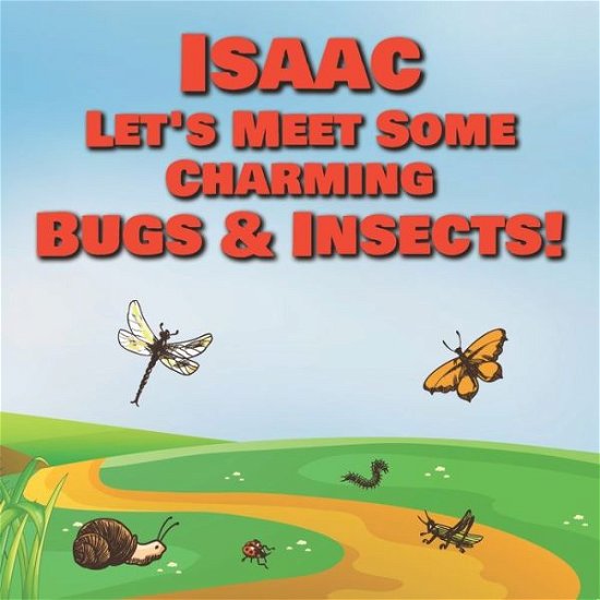 Cover for Chilkibo Publishing · Isaac Let's Meet Some Charming Bugs &amp; Insects! (Pocketbok) (2020)