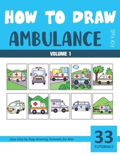 Cover for Sonia Rai · How to Draw Ambulance for Kids - Volume 1 (Paperback Book) (2021)