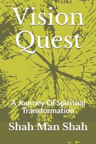Cover for Shah Man Shah · Vision Quest: A Journey Of Spiritual Transformation (Paperback Book) (2020)