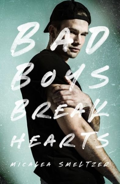 Cover for Micalea Smeltzer · Bad Boys Break Hearts - Boys (Paperback Bog) (2020)