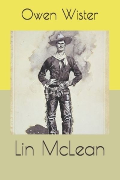 Lin McLean - Owen Wister - Books - INDEPENDENTLY PUBLISHED - 9798688326178 - January 29, 2021