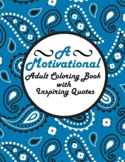 Cover for Antonia Buzick · A Motivational Adult Coloring Book with Inspiring Quotes (Paperback Book) (2020)