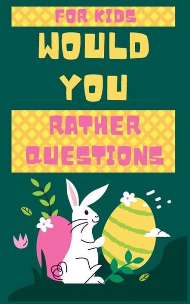 Would You Rather Questions for Kids, Ester Edition - Tag Wr Publishing - Libros - Independently Published - 9798714762178 - 28 de febrero de 2021