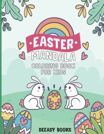 Easter Mandala Coloring Book for Kids - Deeasy Books - Książki - Independently Published - 9798721788178 - 14 marca 2021