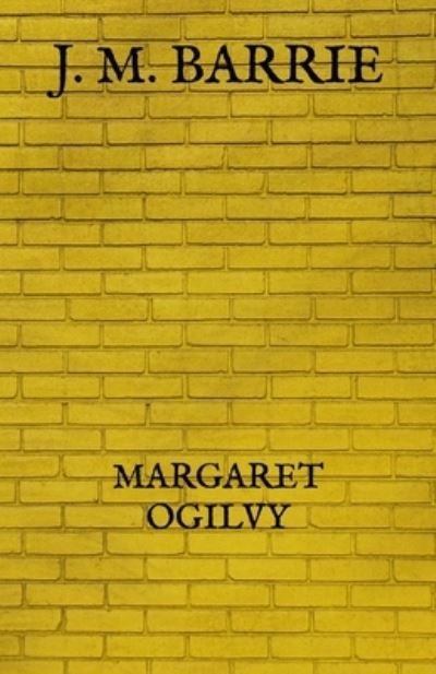 Cover for James Matthew Barrie · Margaret Ogilvy (Paperback Bog) (2021)