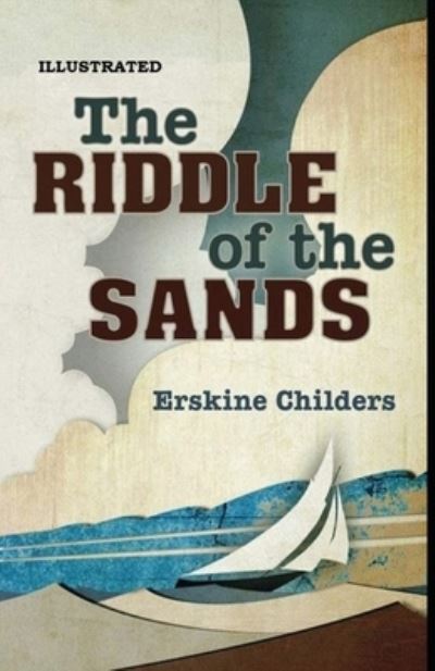 Cover for Erskine Childers · The Riddle of the Sands Illustrated (Paperback Book) (2021)