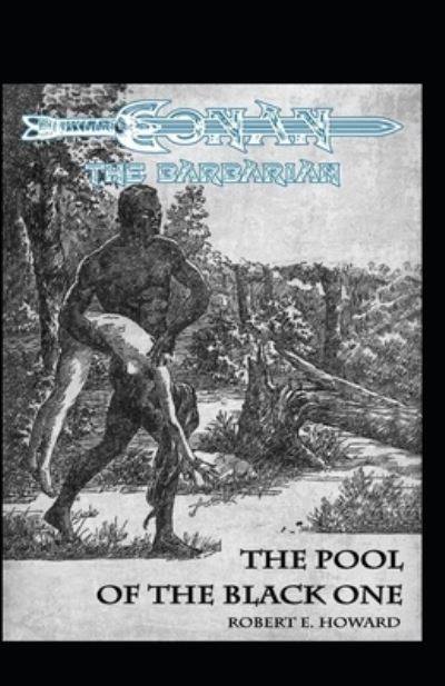 Cover for Robert Ervin Howard · The Pool Of The Black One Annotated (Conan the Barbarian #5) (Paperback Book) (2021)