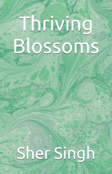 Cover for Sher Singh · Thriving Blossoms (Paperback Book) (2021)