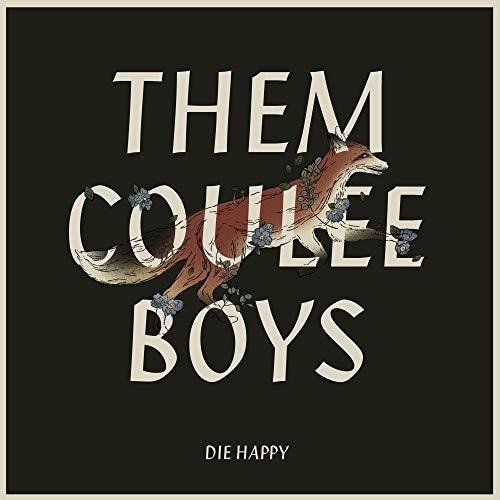 Cover for Them Coulee Boys · Die Happy (CD) (2019)