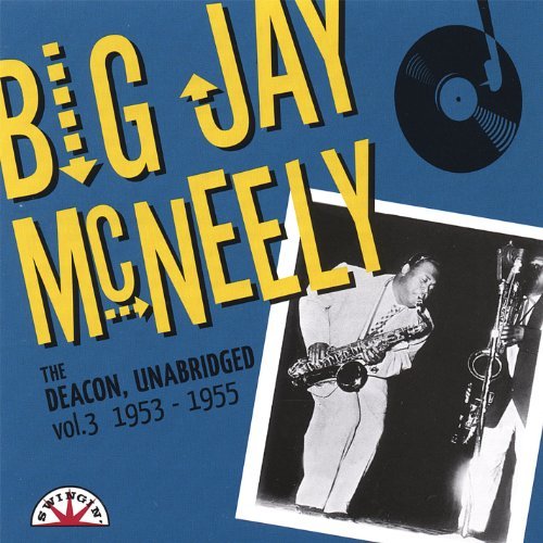 Cover for Big Jay Mcneely · Deacon Unabridged: 3 1953-55 (CD) (2007)