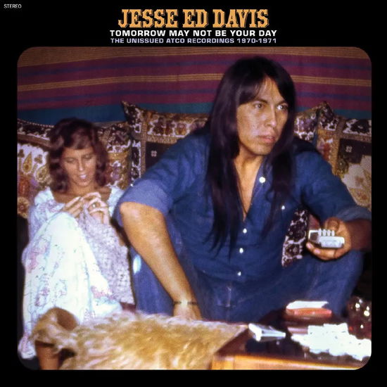 Cover for Jesse Ed Davis · Tomorrow May Not Be Your Day--The Unissued Atco Recordings 1970-1971 (LP) [Black Friday 2024 Cobalt Blue Jean Vinyl edition] (2024)