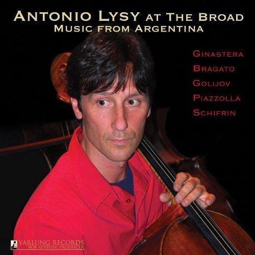 Cover for Lysy,antonio / Capitol Ensemble · Antonio Lysy at the Broad - Music from Argentina (CD) (2011)