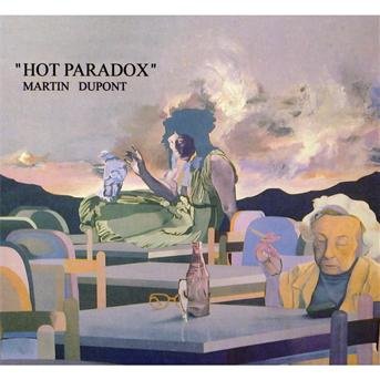 Cover for Martin Dupont · Hot Paradox (CD) [Digipak] (2009)