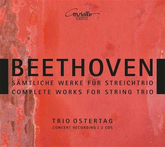 Complete Works for String Trio - Beethoven / Trio Ostertag - Musiikki - COVIELLO CLASSICS - 4039956919179 - perjantai 16. elokuuta 2019