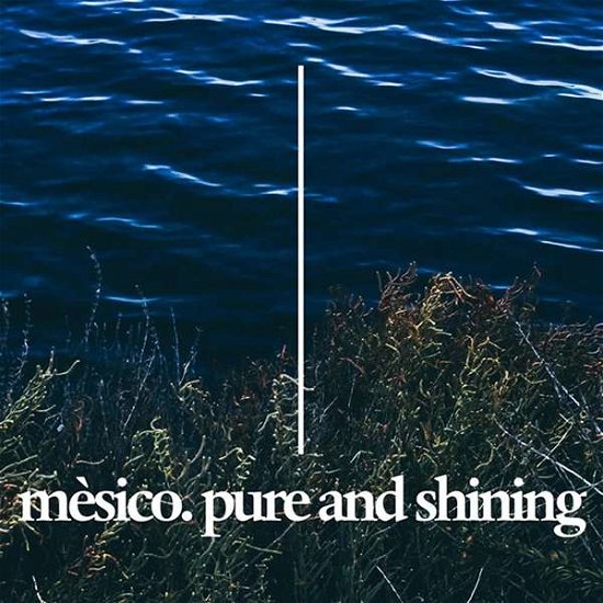 Cover for Mesico · Pure &amp; Shining (CD) (2018)