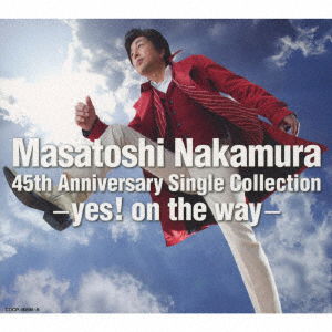 Cover for Nakamura Masatoshi · Masatoshi Nakamura 45th Anniversary Single Collection-yes! on the Way- (CD) [Japan Import edition] (2019)