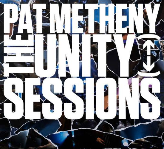 Cover for Pat Metheny · Unity Sessions (CD) (2016)