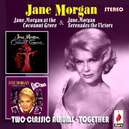 At Coconut Grove / Serenades Victors - Jane Morgan - Musiikki - FLARE - 5031344003179 - tiistai 29. tammikuuta 2013