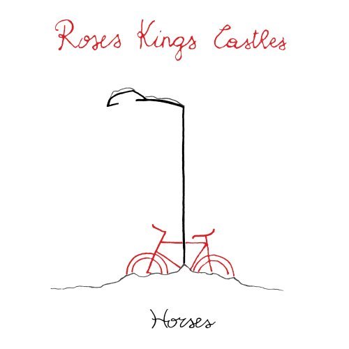 Cover for Roses Kings Castles · Horses (7&quot;) (2008)