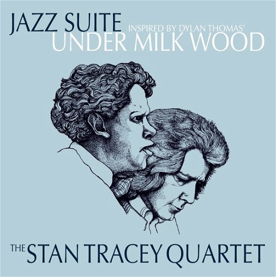 Cover for Stan Tracey Quartet · Jazz Suite Inspired By Dylan Thomas Under Milk Wood (LP) (2023)