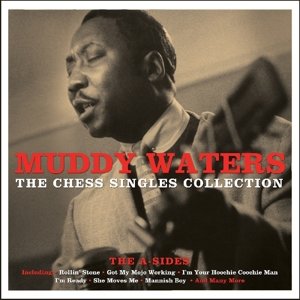Chess Singles Collection - Muddy Waters - Musikk - NOT N - 5060403742179 - 31. juli 2015