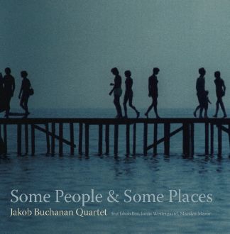 Cover for Jakob Buchanan Quartet · Some People &amp; Some Places (CD) (2014)