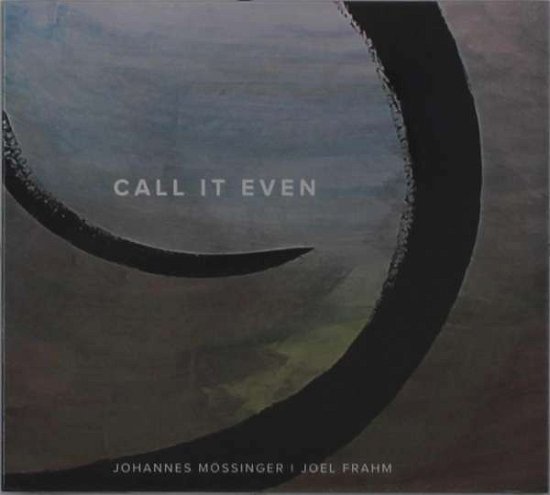 Mossinger, Johannes & Joel Frahm · Call It Even (CD) (2022)