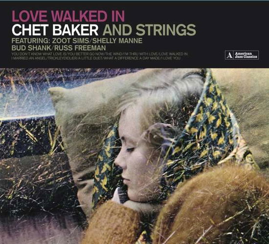 Loved Walked In (Chet Baker And Strings) (Digi) - Chet Baker - Musik - AMERICAN JAZZ CLASSICS - 8436559467179 - 1. September 2019