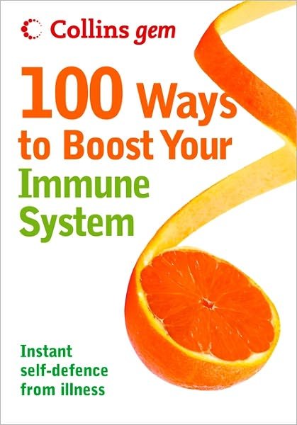 100 Ways to Boost Your Immune System - Collins Gem - Theresa Cheung - Livros - HarperCollins Publishers - 9780007446179 - 12 de maio de 2011