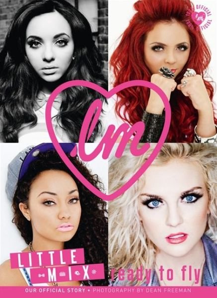 Little Mix: Ready to Fly (100% OFFICIAL) - Little Mix - Bøger - HarperCollins Publishers - 9780007488179 - 30. august 2012