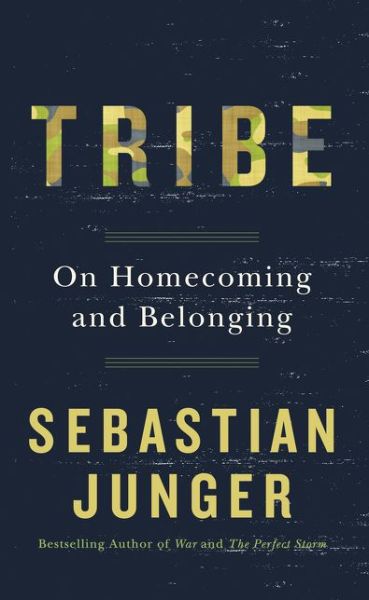 Cover for Sebastian Junger · Tribe: On Homecoming and Belonging (Inbunden Bok) (2016)