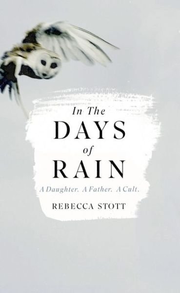 Cover for Rebecca Stott · In the Days of Rain (Paperback Book) (2017)