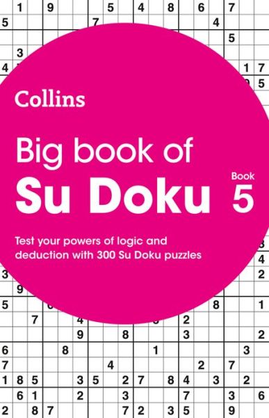 Cover for Collins Puzzles · Big Book of Su Doku 5: 300 Su Doku Puzzles - Collins Su Doku (Paperback Book) (2019)