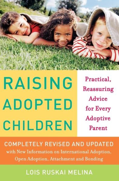 Cover for Lois Ruskai Melina · Raising Adopted Children, Revised Edition: Practical Reassuring Advice for Every Adoptive Parent (Paperback Book) [2 Revised edition] (1998)