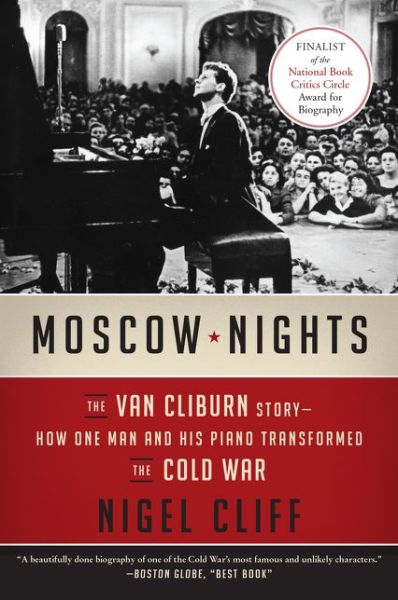 Cover for Nigel Cliff · Moscow Nights: The Van Cliburn Story--How One Man and His Piano Transformed the Cold War (Paperback Book) (2017)