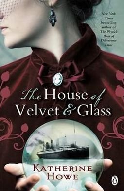Cover for Katherine Howe · The House of Velvet and Glass (Paperback Book) (2012)