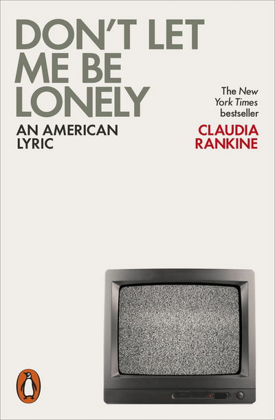 Cover for Claudia Rankine · Don't Let Me Be Lonely: An American Lyric (Paperback Book) (2017)