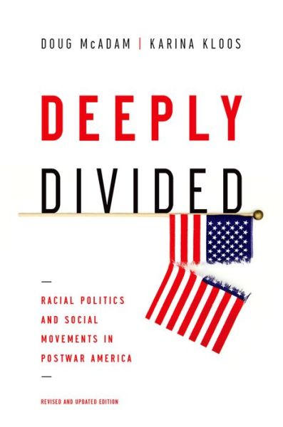 Cover for McAdam, Doug (Professor of Sociology, Professor of Sociology, Stanford University) · Deeply Divided: Racial Politics and Social Movements in Postwar America (Paperback Book) (2016)