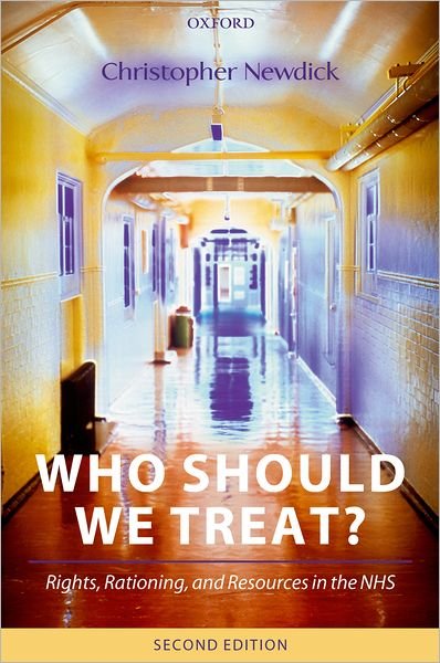 Cover for Newdick, Christopher (, Barrister and Reader in Health Law at the University of Reading) · Who Should We Treat?: Rights, Rationing, and Resources in the NHS (Hardcover bog) [2 Revised edition] (2005)
