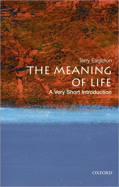 Cover for Eagleton, Terry (John Edward Taylor Professor of English at the University of Manchester) · The Meaning of Life: A Very Short Introduction - Very Short Introductions (Taschenbuch) (2008)