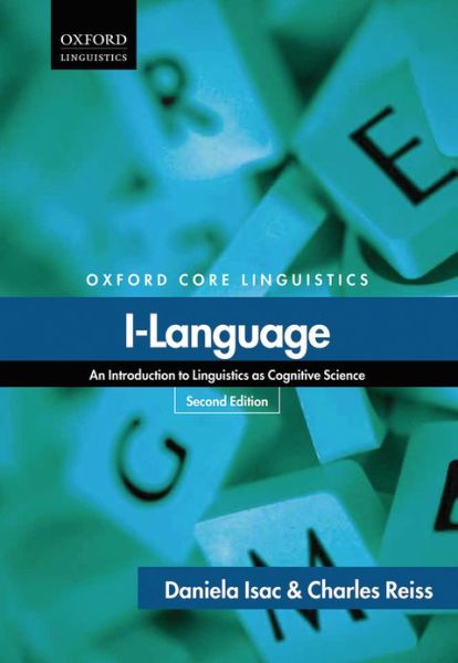 Cover for Isac, Daniela (Department of Linguistics, Concordia University) · I-Language: An Introduction to Linguistics as Cognitive Science - Oxford Core Linguistics (Taschenbuch) [2 Revised edition] (2013)